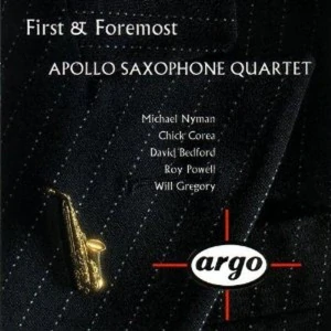 NYMAN, COREA, BEDFORD, POWELL, GREGORY: FIRST & FOREMOST-APOLLO SAXOPHONE QUARTET/CD