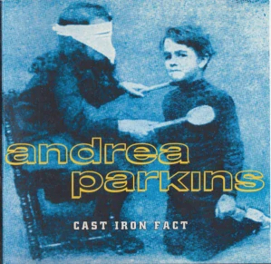 PARKINS ANDREA: CAST IRON FACT/CD