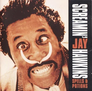 SCREAMIN´JAY HAWKINS: SPELLS & POTIONS/CD