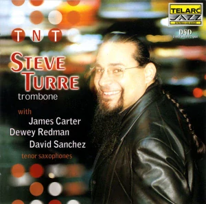 TURRE STEVE: TNT WITH JAMES CARTER, DEWEY REDMAN, & DAVID SANCHEZ/CD