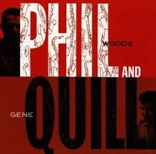 WOODS PHIL, GENE QUILL SEXTET: PHIL AND QUILL/CD