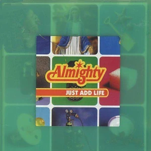 ALMIGHTY: JUST ADD LIFE/CD
