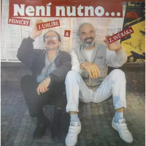 SVĚRÁK, UHLÍŘ: NENÍ NUTNO/LP