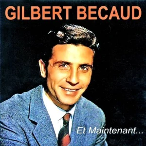BECAUD GILBERT: ET MAINTENANT.../CD