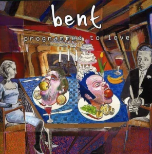 BENT: PROGRAMMED TO LOVE/CD