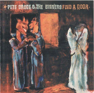 DROGE PETE & THE SINNERS: FIND A DOOR/CD