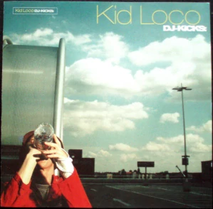 DJ KICKS: KID LOCO/CD