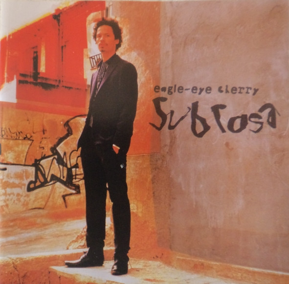 EAGLE-EYE CHERRY: SUB ROSA/CD