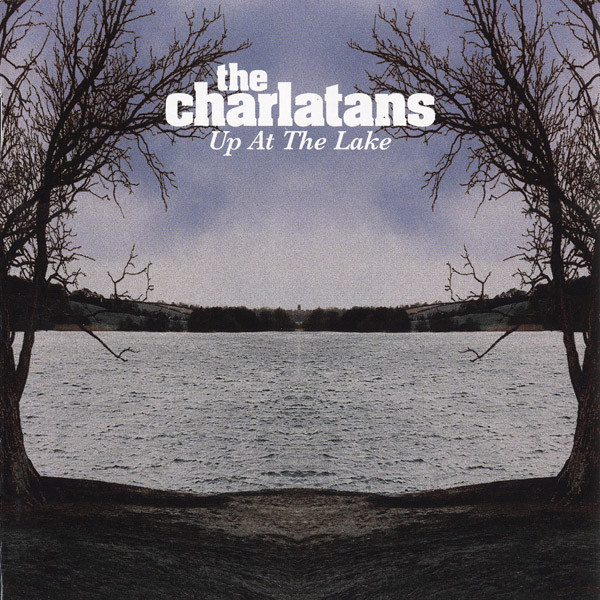 CHARLATANS: UP AT THE LAKE/CD