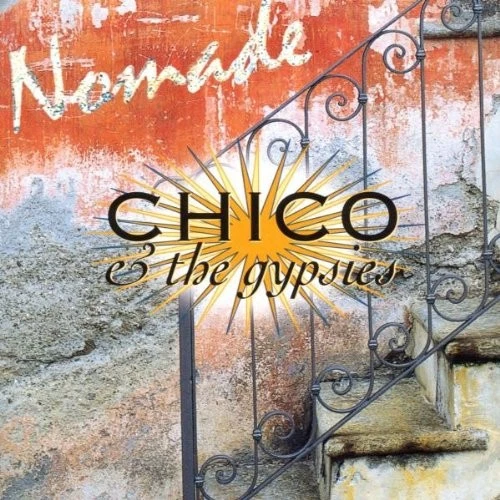 CHICO & THE GYPSIES: NOMADE/CD
