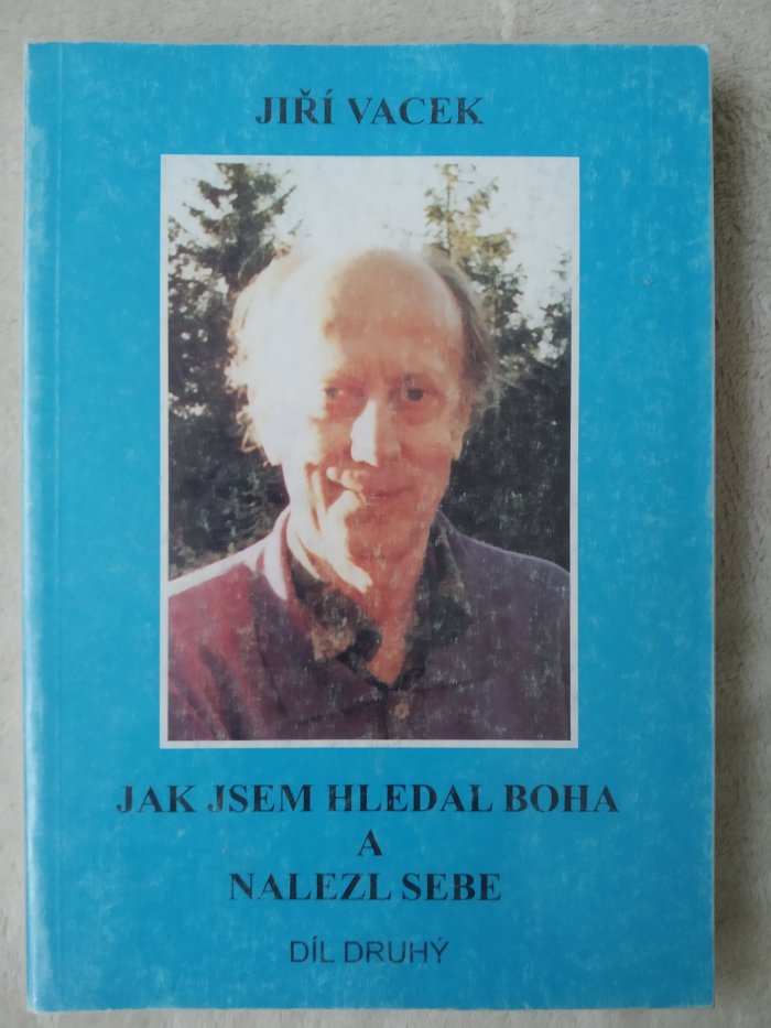 JAK JSEM HLEDAL BOHA A NALEZL SEBE - DÍL DRUHÝ