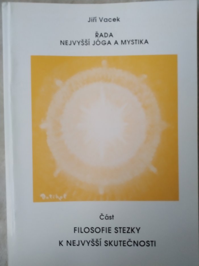 FILOSOFIE STEZKY K NEJVYŠŠÍ SKUTEČNOSTI