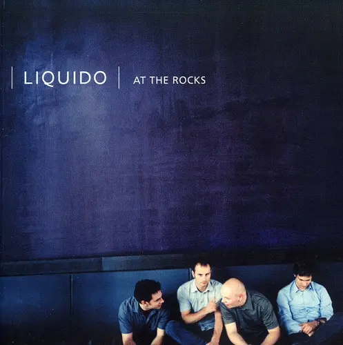 LIQUIDO: AT THE ROCKS/CD