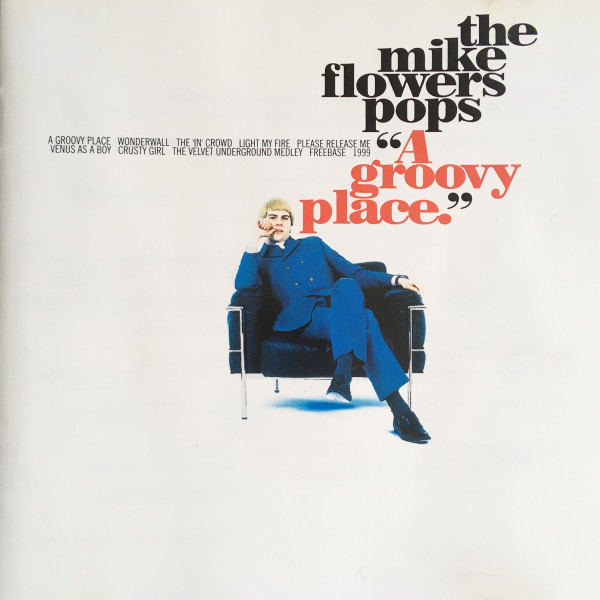 MIKE FLOWERS POPS: A GROOVY PLACE/CD