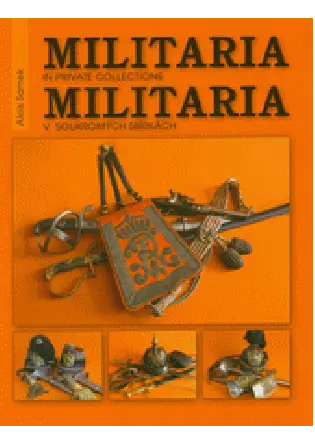 MILITARIA V SOUKROMÝCH SBÍRKÁCH