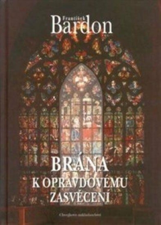 BRÁNA K OPRAVDOVÉMU ZASVĚCENÍ