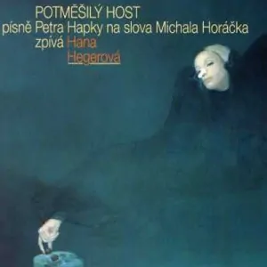 HEGEROVÁ HANA: POTMĚŚILÝ HOST/LP