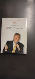 Tak pravil Miroslav Macek