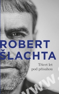 Robert Šlachta -Třicet let pod přísahou
