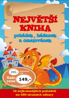 Největší kniha pohádek, hádanek a omalovánek/16 nejkrásnějších pohádek na 480 stranách zábavy 