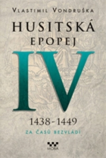  Husitská epopej IV 1438-1449