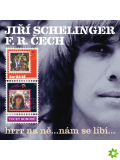 SCHELINGER JIŘÍ: HRRR NA NĚ...NÁM SE LÍBÍ.../2CD